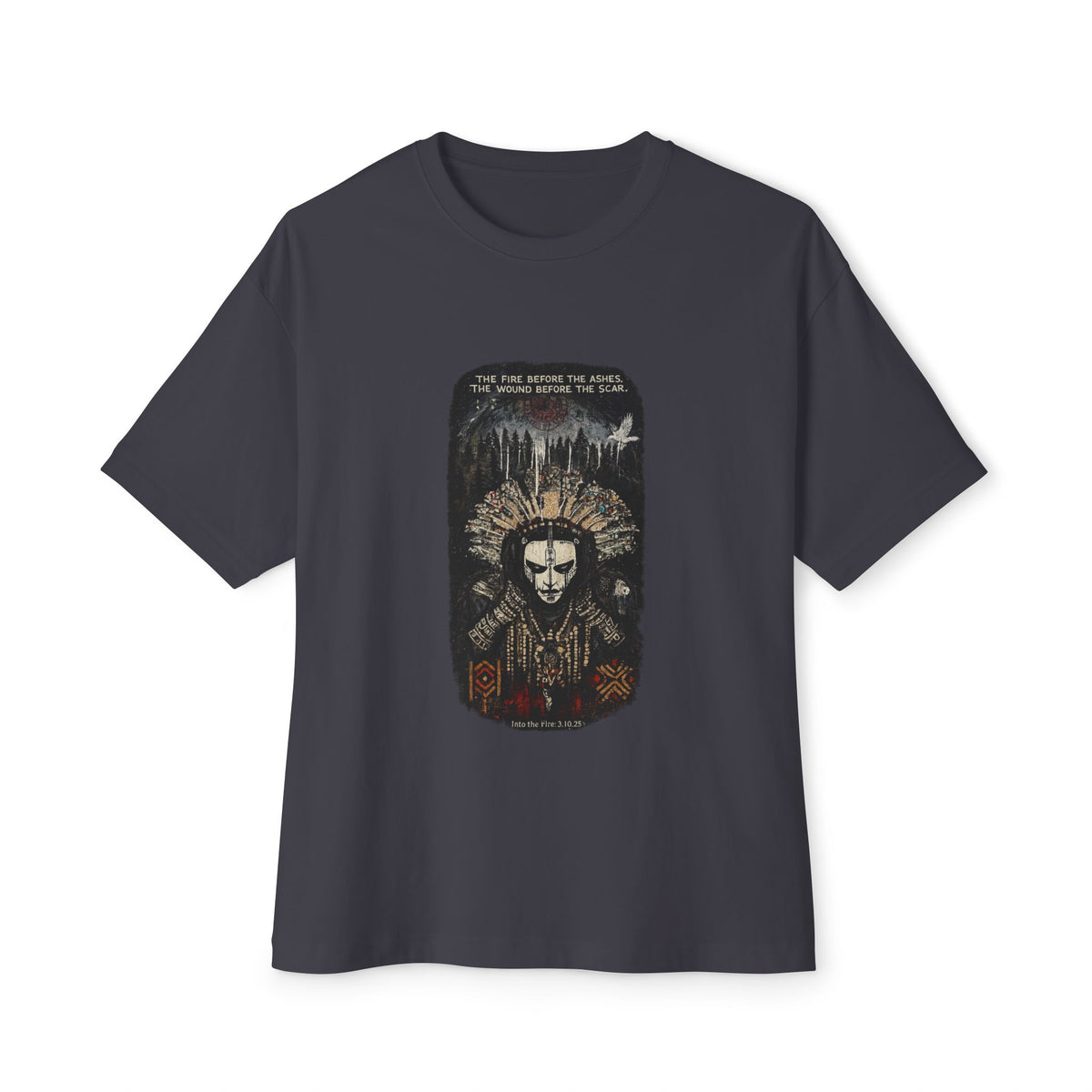 Into the Fire - Oversized T